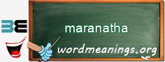 WordMeaning blackboard for maranatha